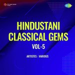 Hindustani Classical Gems Vol - 5 - Pandit Ginde Song Download